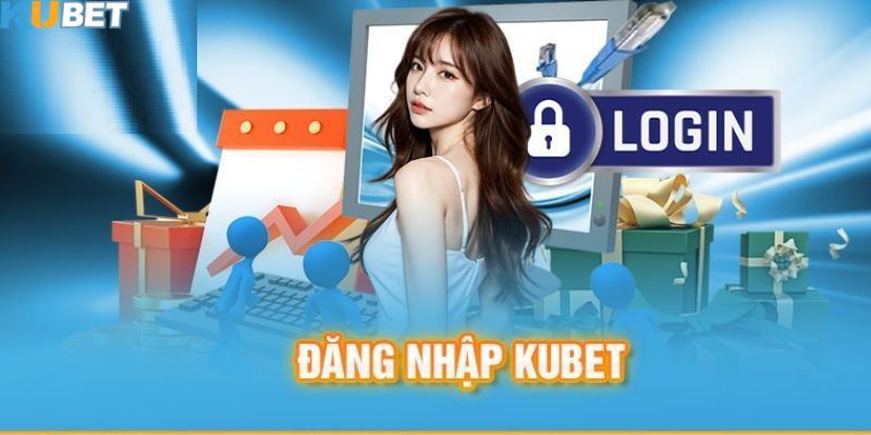 Các quy trình để anh em bet thủ có thể đăng nhập Kubet