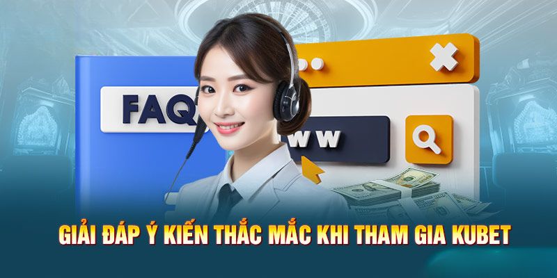 FAQ các câu hỏi liên quan về nhà cái