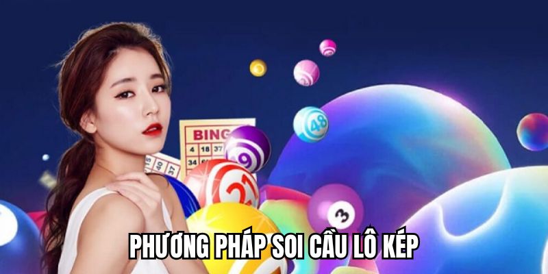 Soi cầu lô kép giúp mang lại kết quả khả quan